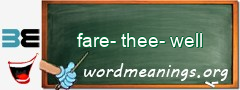 WordMeaning blackboard for fare-thee-well